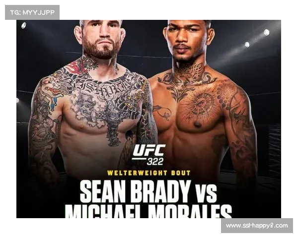 莫拉莱斯携KO伯恩斯之势 欲在UFC322阻击布雷迪 莫拉莱斯携KO伯恩斯之势 欲在UFC322阻击布雷迪